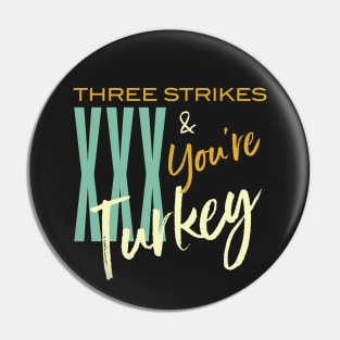 Funny Bowling Three Strikes and You're Turkey Pin