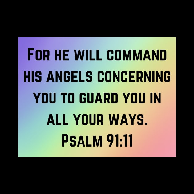 Bible Verse Psalm 91:11 by Prayingwarrior