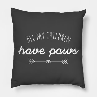 All my children have paws Pillow