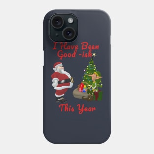 I Have Been Good-Ish This Year Funny Cartoon Naughty Christmas Gift Phone Case