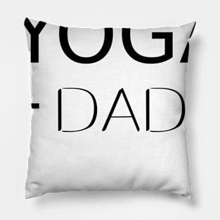 Yoga Dad shirt Fathers Day spiritual shirt Pillow