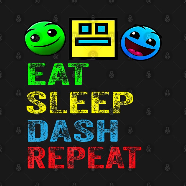 Eat Sleep Dash Repeat Video Game Geometry Video Gamer by Mitsue Kersting