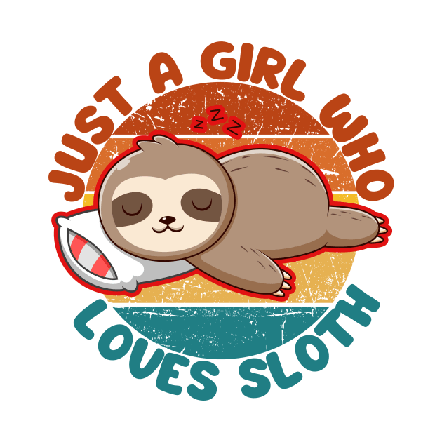 Just a Girl Who Loves Sloth by Trandkeraka
