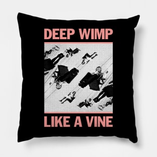 Deep Wimp Like a Vine Pillow