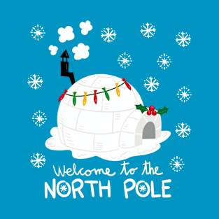 Welcome to the north pole T-Shirt