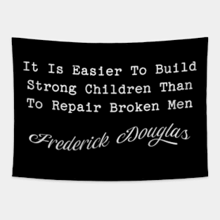 Easier To Build Strong Children Than Repair Broken Tapestry