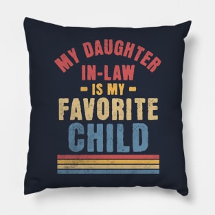 My Daughter In Law Is My Favorite Child - Funny Family Retro Pillow