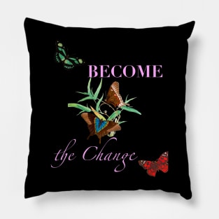 Become the change butterfly lovely Pillow