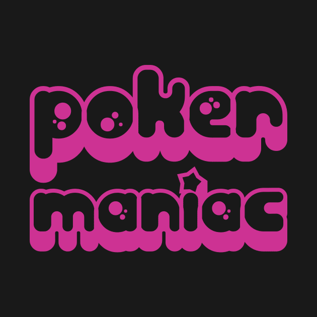 poker maniac by SpassmitShirts