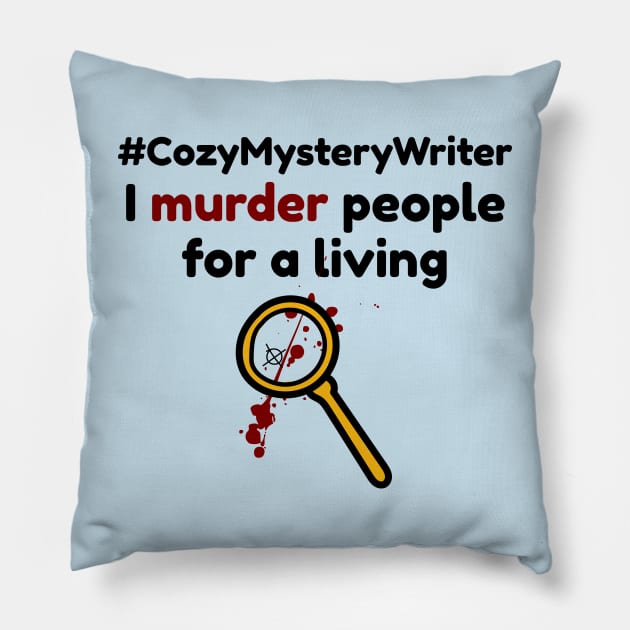 Cozy Mystery Writer - Murder People for a Living Pillow by RG Standard