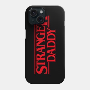 Stranger Daddy Phone Case