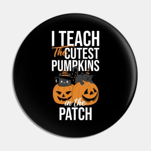 I Teach The Cutest Pumpkins In The Patch Fall Season Cute Cats Pin