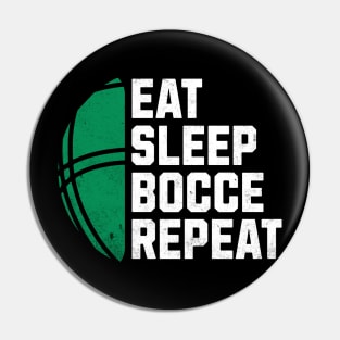 Bocce Ball - Eat Sleep Bocce Repeat Funny Bocceball Game Pin