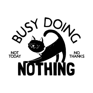 Busy Doing Nothing T-Shirt