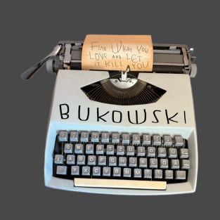 Bukowski Quote T-Shirt