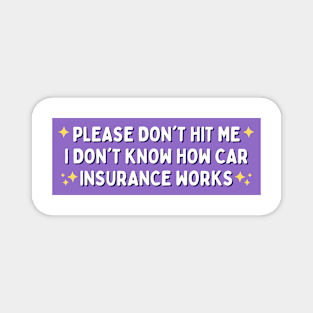 Please Don't Hit Me I Don't Know How Car Insurance Works, Funny Car Insurance Bumper Magnet