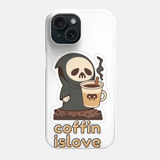 Coffin is love Phone Case