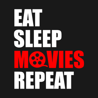 Eat sleep movies repeat T-Shirt