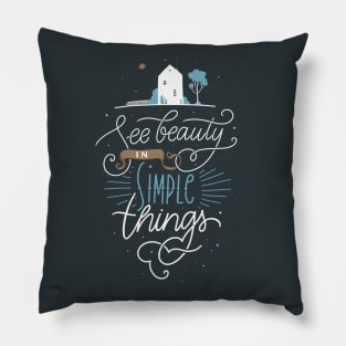 See Beauty In Simple Things Pillow