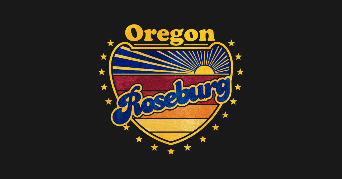 Roseburg Oregon Roseburg Hoodie TeePublic