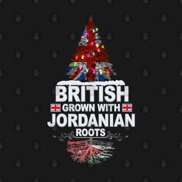British Grown With Jordanian Roots - Gift for Jordanian With Roots From Jordan by Country Flags