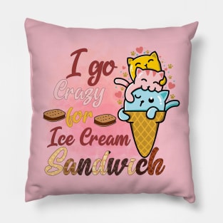 I go Crazy for Ice Cream Sandwiches Pillow