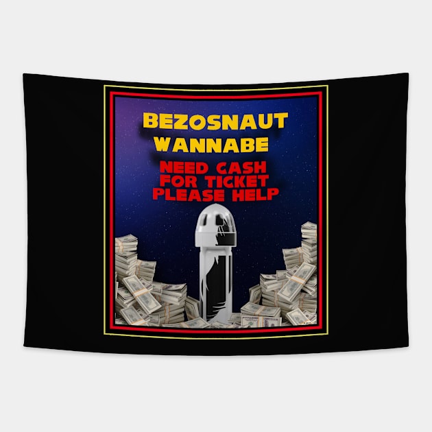 BEZOSNAUT WANNABE DONATE NOW Tapestry by PETER J. KETCHUM ART SHOP