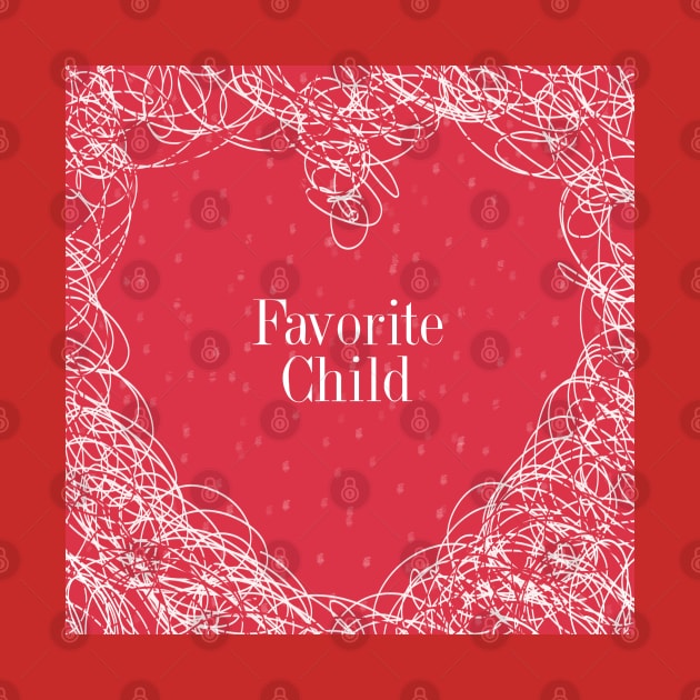 Favorite Child by Sahils_Design