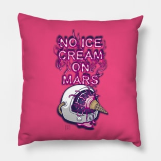 No Ice Cream on Mars Pillow