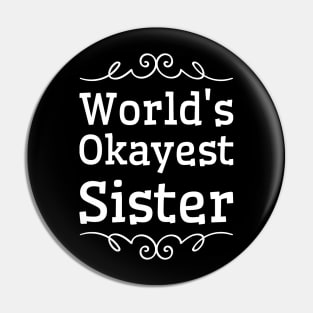 World's okayest sister Pin