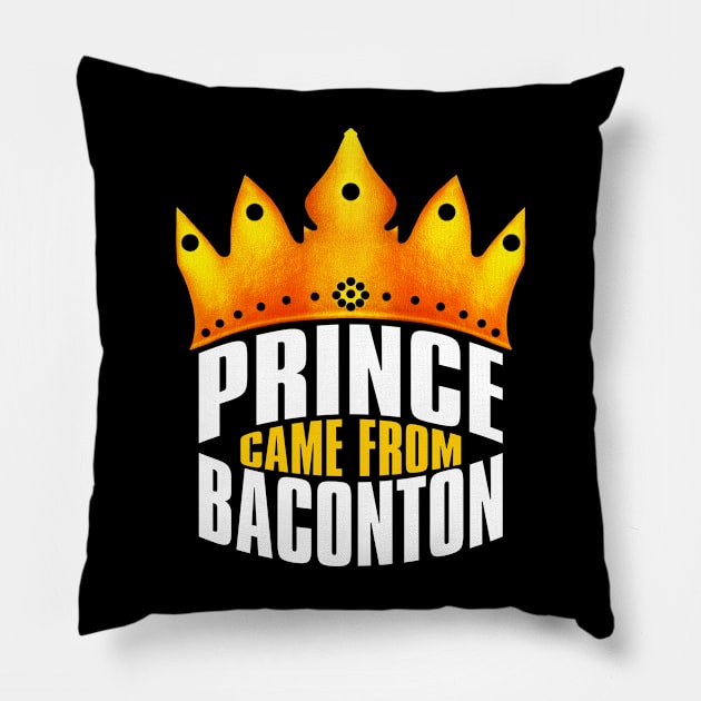 Prince Came From Baconton, Baconton Georgia Pillow by MoMido