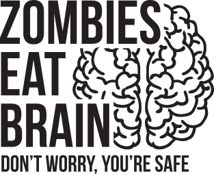 Zombies eat brain - don't worry, you're safe Magnet