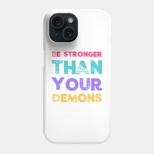 Be Stronger Than Your Demons Inspiring Motivational Sober Gym Gifts Phone Case