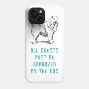 All Guests Must Be Approved By The Dog Phone Case
