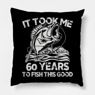 It Took Me 60 Years To Fish 60th Birthday Gift Pillow