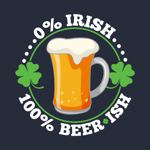 0% Irish 100% Beerish St Patrick's Day Beer by SiGo