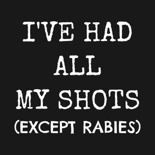 I've had all my shots pro vaccination T-Shirt