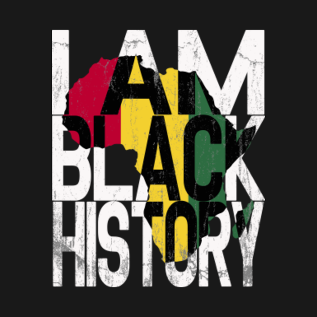 Discover I Am Black History African American Black Pride - I Am Black History - T-Shirt