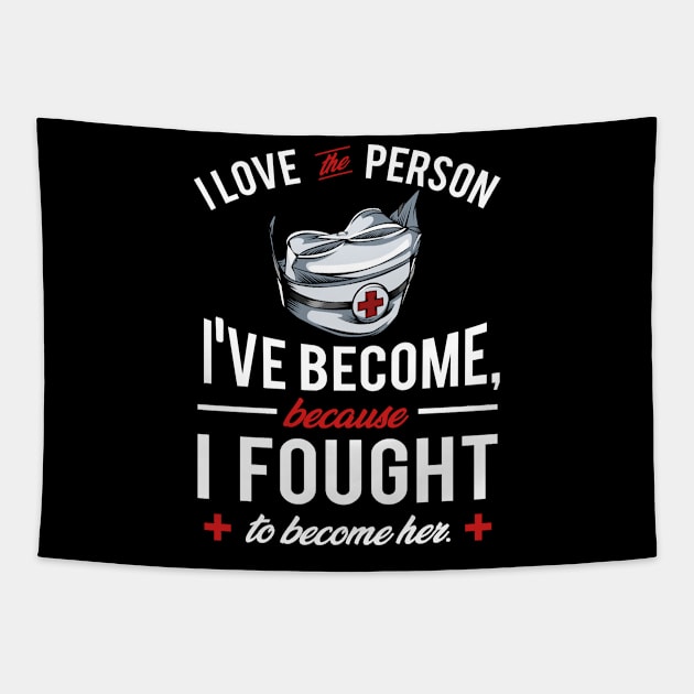 Nurse - I Love The Person I've Become Tapestry by Lumio Gifts