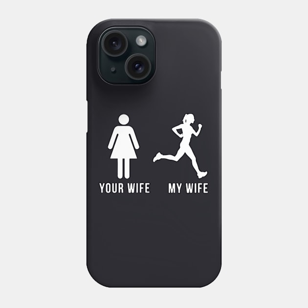 Your Wife My Wife Human Women Wife Phone Case by dieukieu81