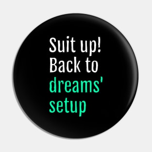 Suit up! Back to dreams setup (Black Edition) Pin