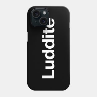 Luddite Phone Case