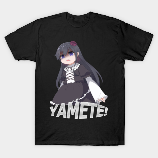 Hana - YAMETE! (Stop it) Funny Anime gift - Watashi Ni Tenshi Ga Maiorita - T-Shirt | TeePublic