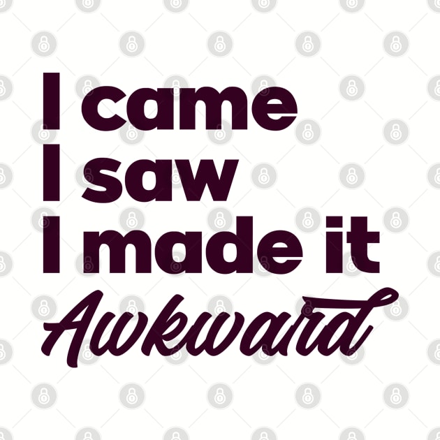 I came I saw I made it awkward. Introvert unite. Perfect present for mom mother dad father friend him or her by SerenityByAlex