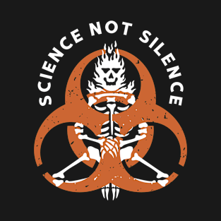 Science Not Silence T-Shirt