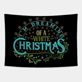 I'm dreaming of a white Christmas Tapestry