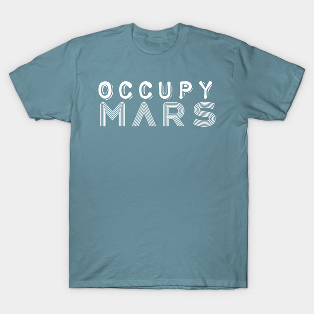 Discover Occupy Mars - Occupy Mars - T-Shirt