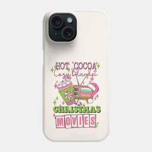 Hot Cocoa, Cozy Blanket, Christmas Movies Phone Case