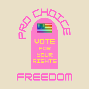 Choice = Freedom T-Shirt