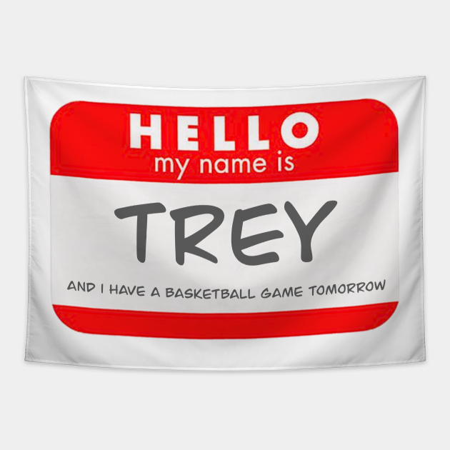 My Name is Trey And I Have A Basketball Game Tomorrow Rip Vine Vine